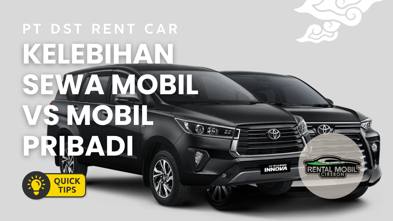 Apa kelebihan sewa mobil dibanding pakai kendaraan pribadi